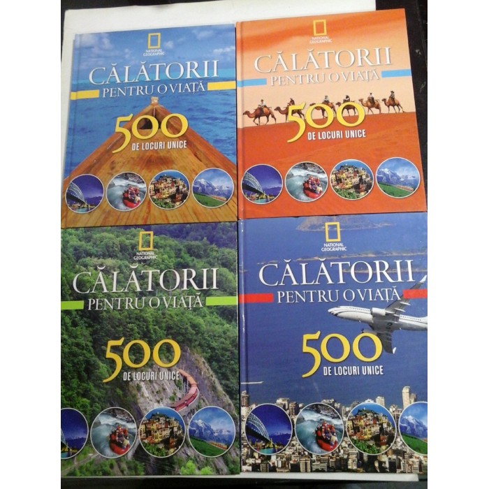 CALATORII  PENTRU O VIATA  * 500 DE LOCURI UNICE  vol.1 *vol.2 *vol.3 * vol.4  -  NATIONAL GEOGRAPHIC  -